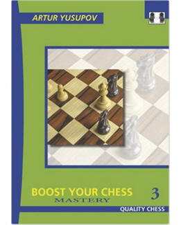 boost-your-chess-3-mastery_artur-yusupov