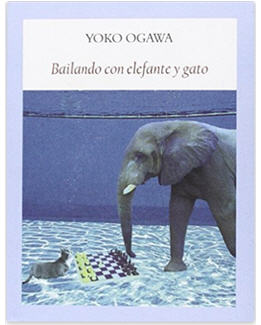 novela sobre ajedrez_bailando con elefante y gato_yoko ogawa